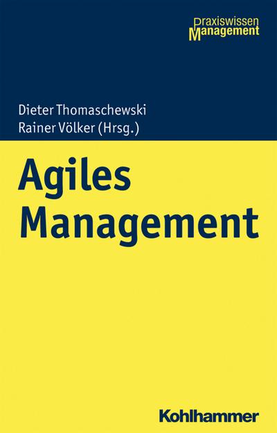 Agiles Management (Praxiswissen Management)