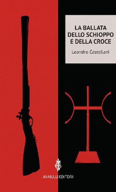 La ballata dello schioppo e della croce