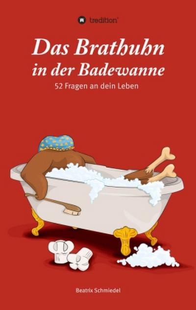 Das Brathuhn in der Badewanne