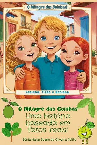 O Milagre Das Goibas