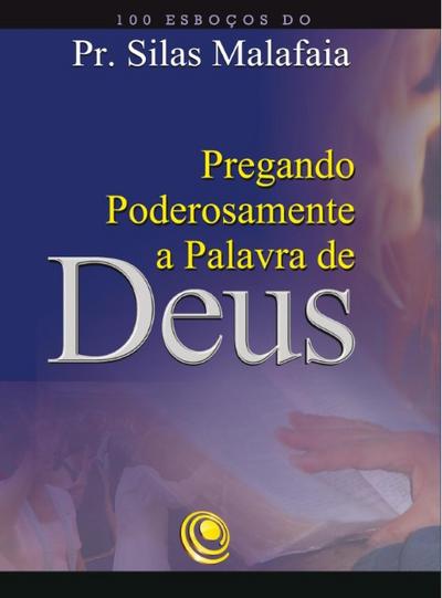 Pregando poderosamente a Palavra de Deus