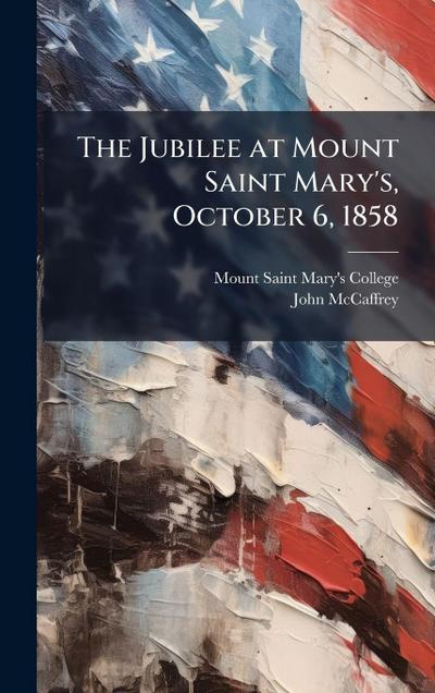 The Jubilee at Mount Saint Mary’s, October 6, 1858