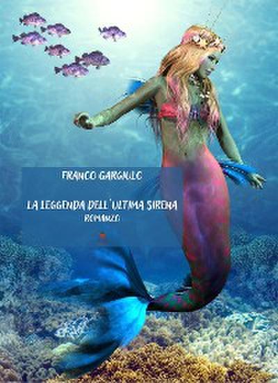La leggenda dell’ultima sirena