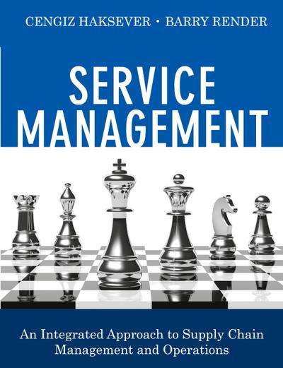 Service Management: An Integrated Approach to Supply Chain Management and Operations