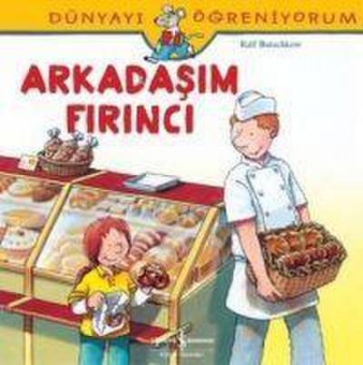 Dünyayi Ögreniyorum - Arkadasim Firinci