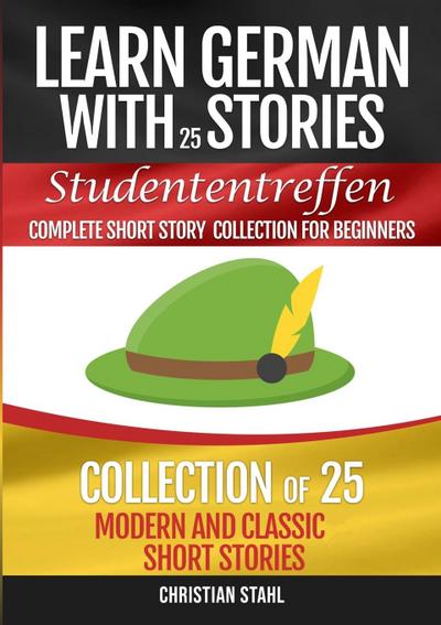 Learn German with Stories Studententreffen  Complete Short Story Collection for Beginners