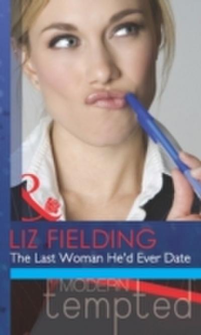 Last Woman He’d Ever Date