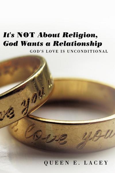It’s Not About Religion, God Wants a Relationship