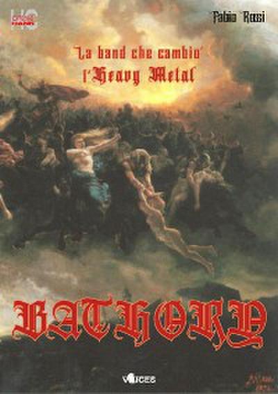 Bathory - la band che cambiò l’Heavy Metal