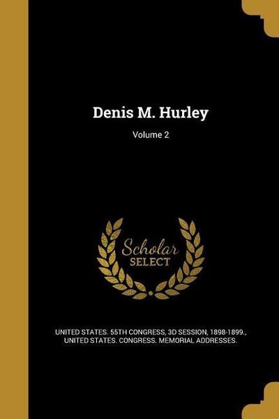 DENIS M HURLEY V02