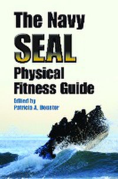 The Navy SEAL Physical Fitness Guide