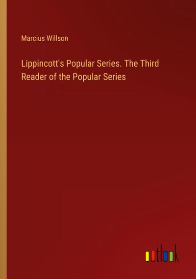Lippincott’s Popular Series. The Third Reader of the Popular Series