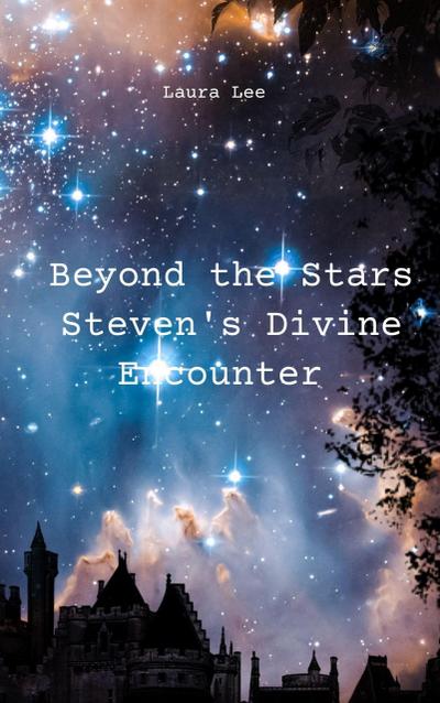 Beyond the Stars Steven’s Divine Encounter