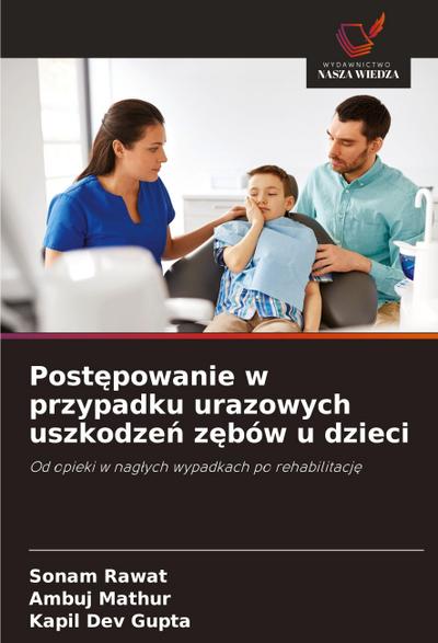 Post¿powanie w przypadku urazowych uszkodze¿ z¿bów u dzieci