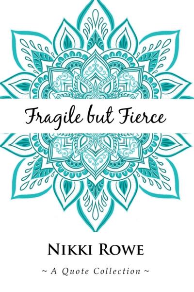 Fragile but Fierce
