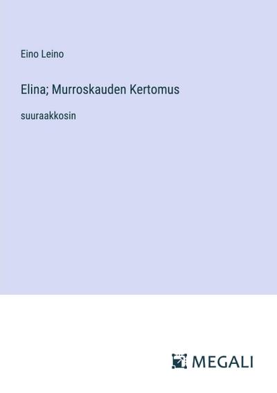 Elina; Murroskauden Kertomus