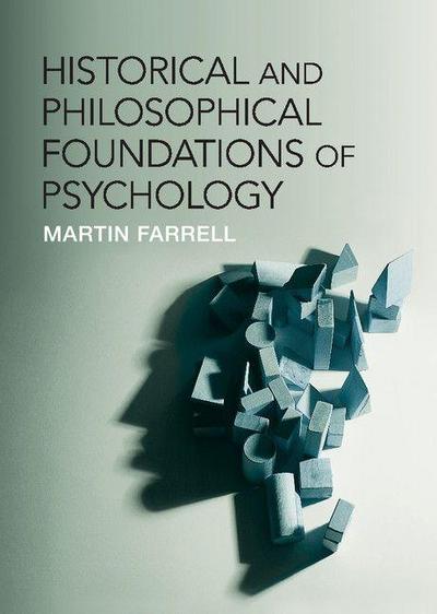 Historical and Philosophical Foundations of             Psychology