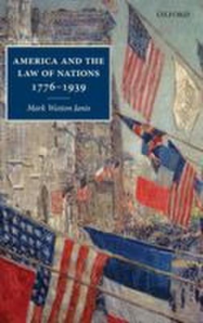 America and the Law of Nations 1776-1939