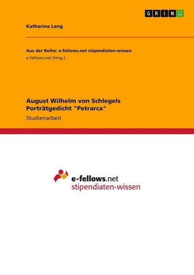 August Wilhelm von Schlegels Porträtgedicht ’Petrarca’