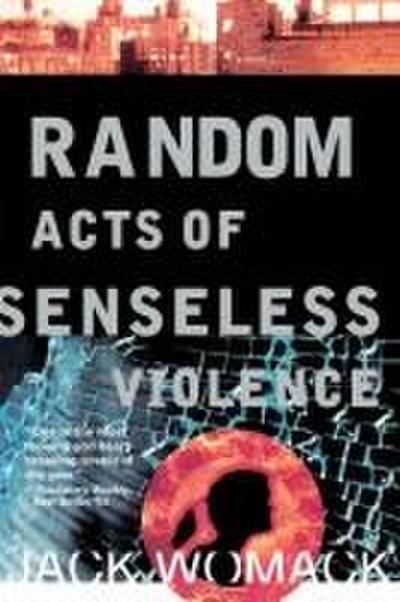 Random Acts of Senseless Violence