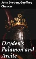 Dryden’s Palamon and Arcite
