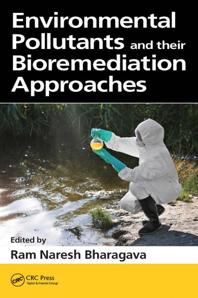 Environmental Pollutants and their Bioremediation Approaches
