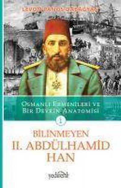 Bilinmeyen II. Abdülhamid Han