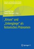 „Krisen“ und „Untergänge“ als historisches Phänomen