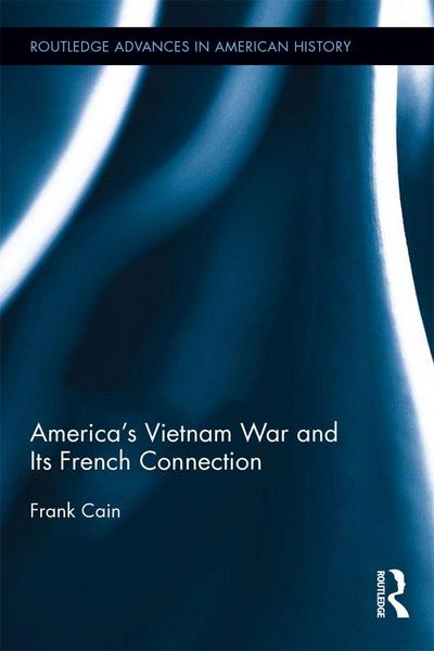 America’s Vietnam War and Its French Connection