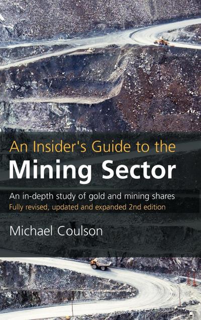 An Insider’s Guide to the Mining Sector, 2nd edition