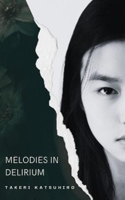 Melodies in Delirium