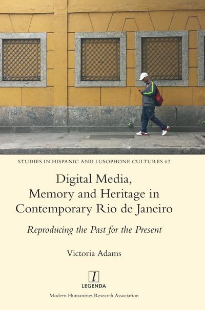 Digital Media, Memory and Heritage in Contemporary Rio de Janeiro