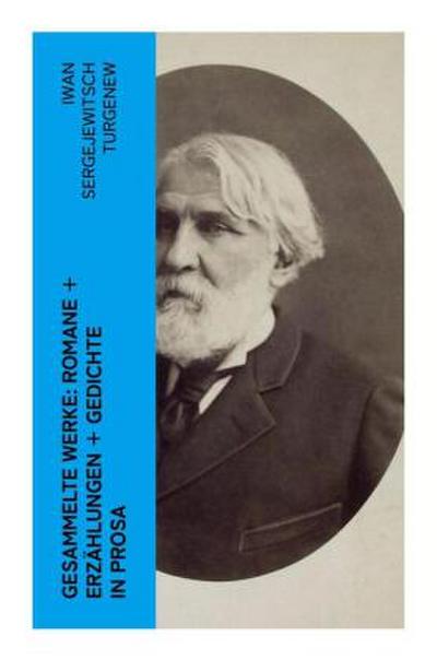 Gesammelte Werke: Romane + Erzählungen + Gedichte in Prosa