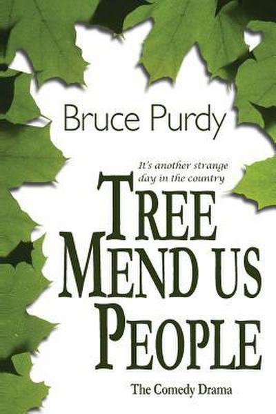 Tree Mend Us People: The comedy drama