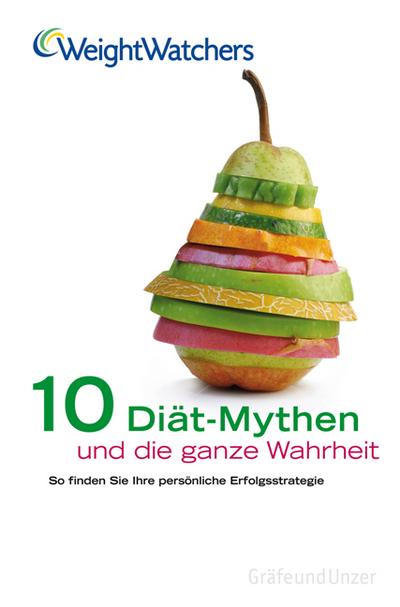 Weight Watchers. 10 Diät-Mythen und die ganze Wahrheit: So finden Sie Ihre Erfolgsstrategie