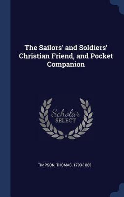The Sailors’ and Soldiers’ Christian Friend, and Pocket Companion