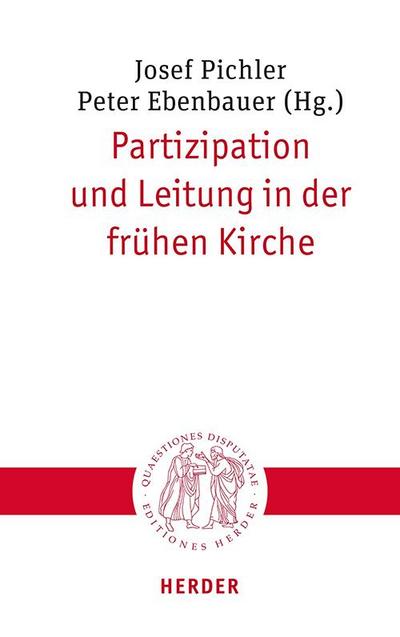 Partizipation und Leitung in der frühen Kirche