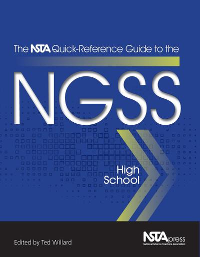 The NSTA Quick-Reference Guide to the NGSS, High School