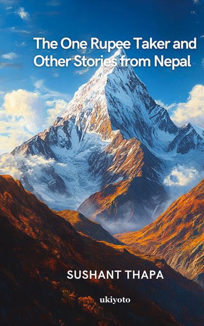 The One Rupee Taker and Other Stories from Nepal