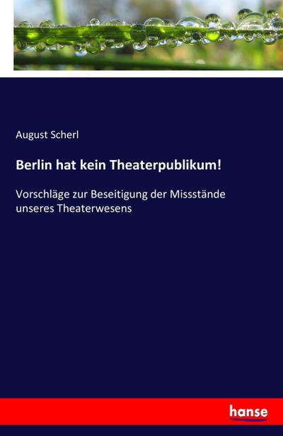 Berlin hat kein Theaterpublikum!