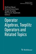 Operator Algebras, Toeplitz Operators and Related 