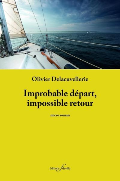 Improbable départ, impossible retour