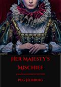 Her Majesty’s Mischief (The Simon & Elizabeth Mysteries, #4)