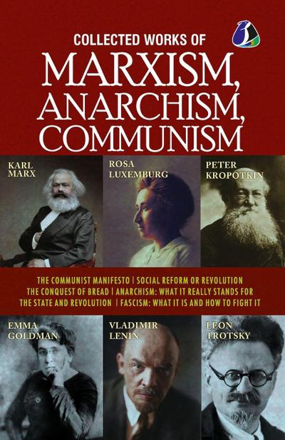 Collected Works of Marxism, Anarchism, Communism