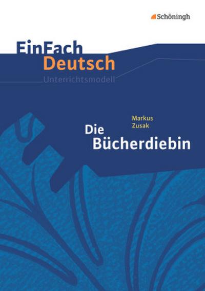 Die Bücherdiebin. EinFach Deutsch Unterrichtsmodelle