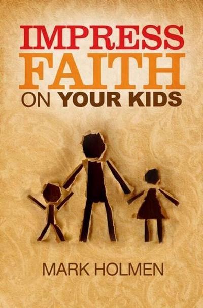 Impress Faith on Your Kids