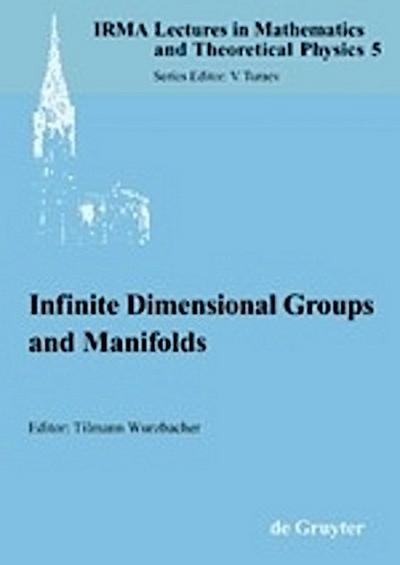 Infinite Dimensional Groups and Manifolds