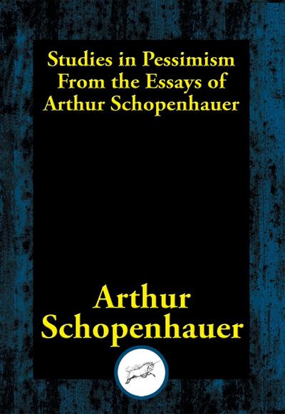 Schopenhauer, A: Studies in Pessimism