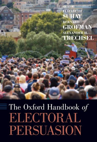 The Oxford Handbook of Electoral Persuasion