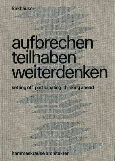 aufbrechen teilhaben weiterdenken/setting out participating thinking ahead